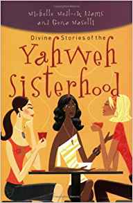 Divine Stories Of The Yahweh Sisterhood PB - Michelle Modlack Adams & Gena Maselli